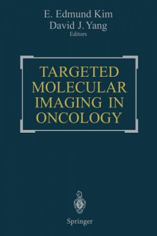 Kniha Targeted Molecular Imaging in Oncology E. Edmund Kim