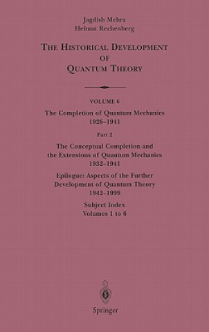 Könyv Conceptual Completion and Extensions of Quantum Mechanics 1932-1941. Epilogue: Aspects of the Further Development of Quantum Theory 1942-1999 Jagdish Mehra