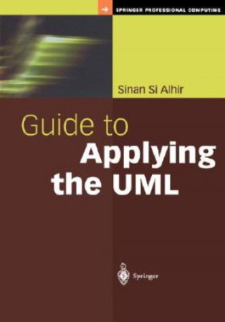 Könyv Guide to Applying the UML Sinan Si Alhir