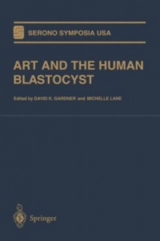 Kniha ART and the Human Blastocyst David K. Gardner