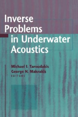 Könyv Inverse Problems in Underwater Acoustics Michael I. Taroudakis