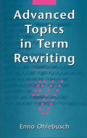 Könyv Advanced Topics in Term Rewriting Enno Ohlebusch