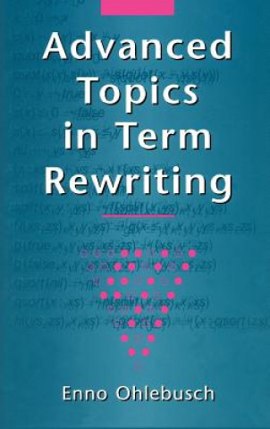 Knjiga Advanced Topics in Term Rewriting Enno Ohlebusch