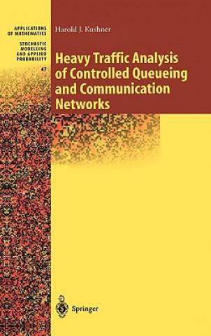 Книга Heavy Traffic Analysis of Controlled Queueing and Communication Networks Harold J. Kushner