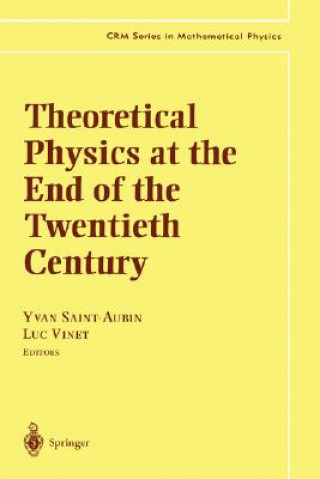 Könyv Theoretical Physics at the End of the Twentieth Century Yvan Saint-Aubin