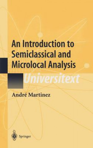 Kniha An Introduction to Semiclassical and Microlocal Analysis Andre Bach