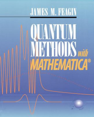 Книга Quantum Methods with Mathematica (R) James M. Feagin