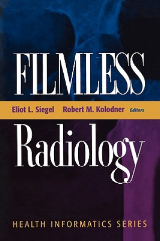 Könyv Filmless Radiology Eliot L. Siegel