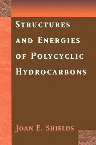 Βιβλίο Structures and Energies of Polycyclic Hydrocarbons Joan E. Shields