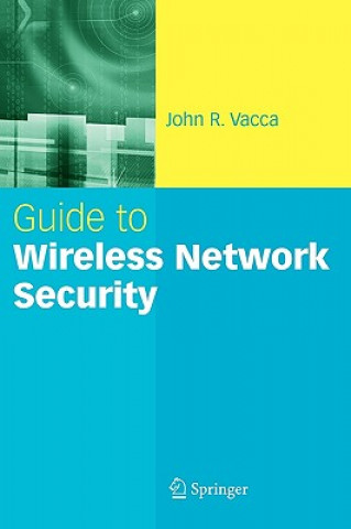 Könyv Guide to Wireless Network Security John R. Vacca