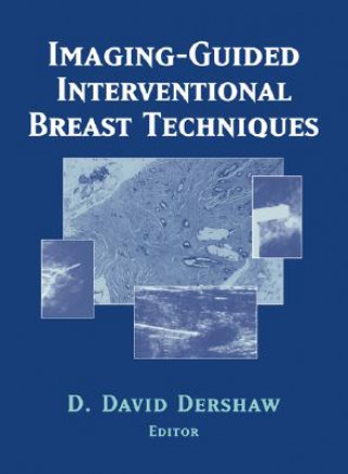 Kniha Imaging-Guided Interventional Breast Techniques D. D. Dershaw