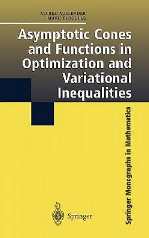 Książka Asymptotic Cones and Functions in Optimization and Variational Inequalities A. Auslender