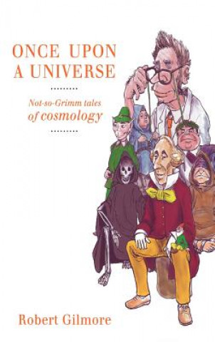 Kniha Once Upon a Universe Robert Gilmore