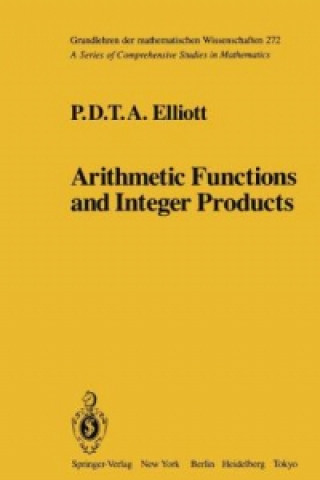 Kniha Arithmetic Functions and Integer Products P.D.T.A. Elliott