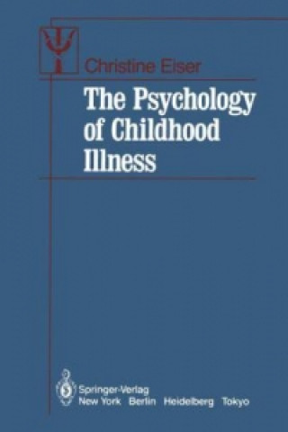Carte The Psychology of Childhood Illness Christine Eiser