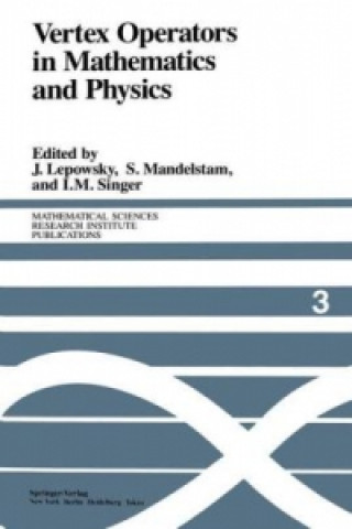 Livre Vertex Operators in Mathematics and Physics J. Lepowsky