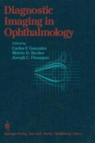 Book Diagnostic Imaging in Ophthalmology Carlos F. Gonzales