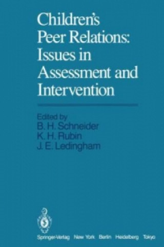 Knjiga Children's Peer Relations: Issues in Assessment and Intervention B. H. Schneider