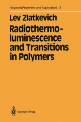 Kniha Radiothermoluminescence and Transitions in Polymers Lev Zlatkevich