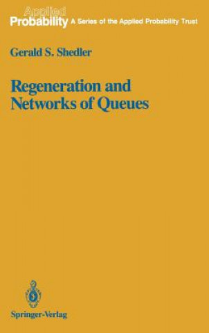 Könyv Regeneration and Networks of Queues Gerald S. Shedler