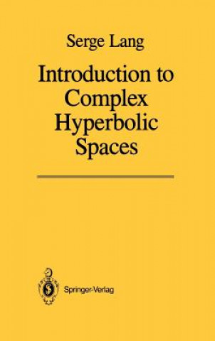 Carte Introduction to Complex Hyperbolic Spaces Serge Lang