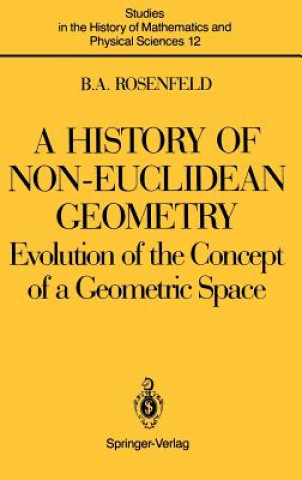 Книга History of Non-Euclidean Geometry Boris A. Rosenfeld