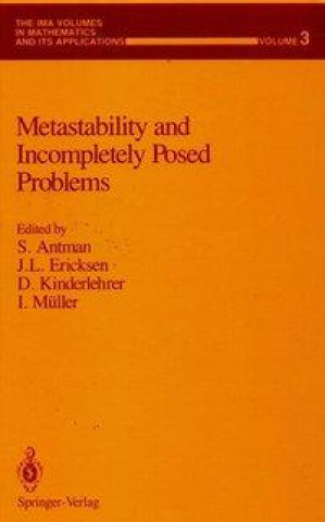 Carte Metastability and Incompletely Posed Problems Stuart S. Antman