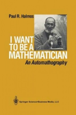 Kniha I Want to be a Mathematician P. R. Halmos