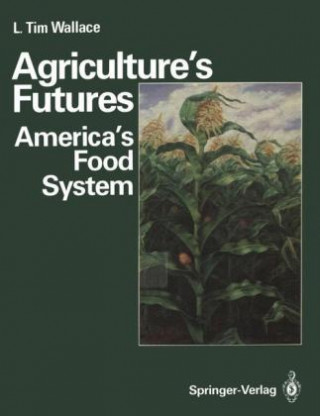 Kniha Agriculture's Futures L.Tim Wallace