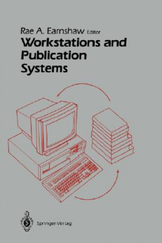 Knjiga Workstations and Publication Systems Rae A. Earnshaw