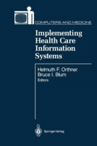 Книга Implementing Health Care Information Systems Helmuth F. Orthner
