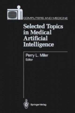 Carte Selected Topics in Medical Artificial Intelligence Perry L. Miller