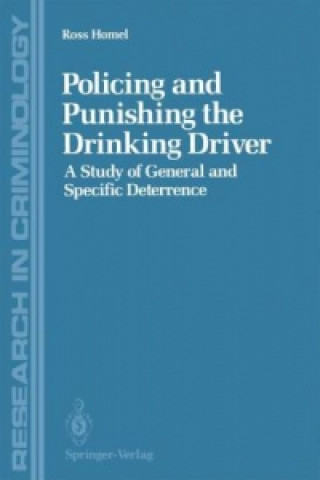 Kniha Policing and Punishing the Drinking Driver Ross Homel