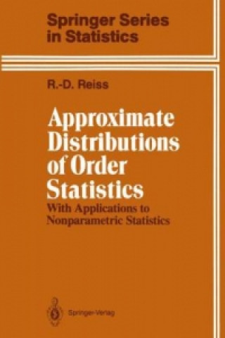 Kniha Approximate Distributions of Order Statistics Rolf-Dieter Reiss