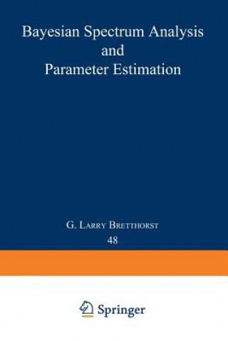 Carte Bayesian Spectrum Analysis and Parameter Estimation G. Larry Bretthorst