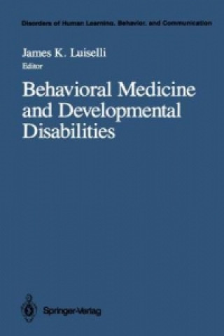 Knjiga Behavioral Medicine and Developmental Disabilities James K. Luiselli