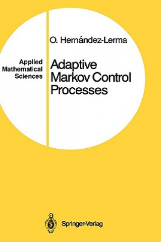 Carte Adaptive Markov Control Processes Onesimo Hernandez-Lerma