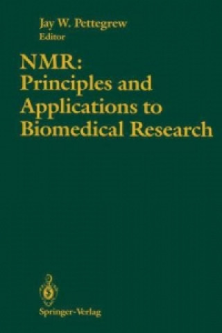 Könyv NMR: Principles and Applications to Biomedical Research Jay W. Pettegrew