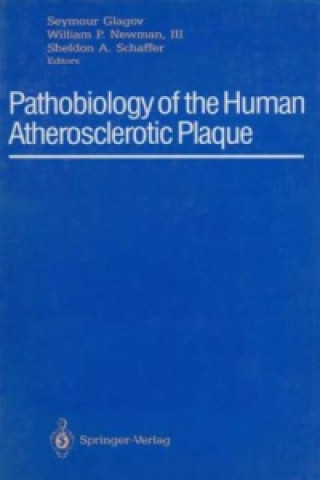 Carte Pathobiology of the Human Atherosclerotic Plaque Seymour Glagov