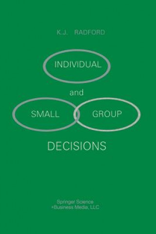 Könyv Individual and Small Group Decisions K.J. Radford