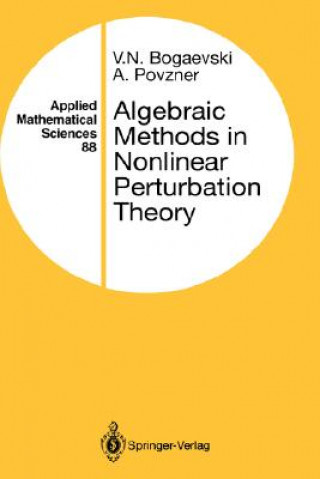 Książka Algebraic Methods in Nonlinear Perturbation Theory V.N. Bogaevski