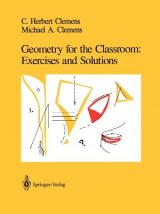 Carte Geometry for the Classroom: Exercises and Solutions C.Herbert Clemens
