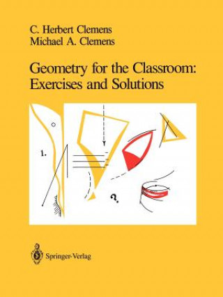 Książka Geometry for the Classroom: Exercises and Solutions C.Herbert Clemens