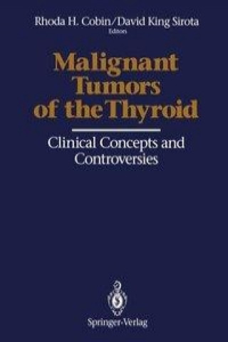Könyv Malignant Tumors of the Thyroid Rhoda H. Cobin