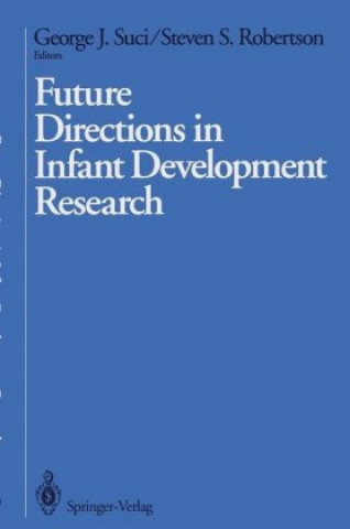 Könyv Future Directions in Infant Development Research George J. Suci