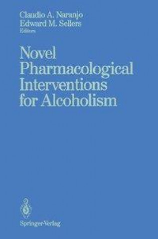 Book Novel Pharmacological Interventions for Alcoholism Claudio A. Naranjo