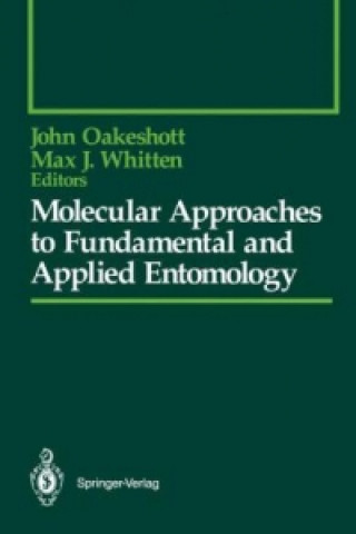 Książka Molecular Approaches to Fundamental and Applied Entomology John Oakeshott