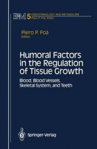 Książka Humoral Factors in the Regulation of Tissue Growth Piero P. Foa