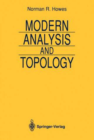 Könyv Modern Analysis and Topology Norman R. Howes