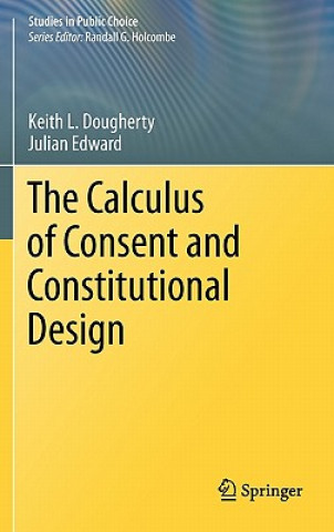 Kniha Calculus of Consent and Constitutional Design Keith L. Dougherty